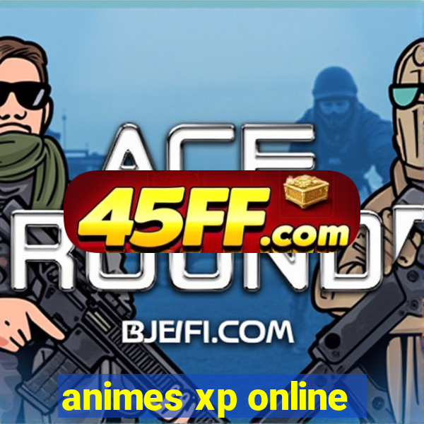 animes xp online